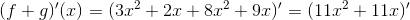 (f+g)'(x)=(3x^2+2x+8x^2+9x)'=(11x^2+11x)'