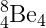 _{4}^{8}\textrm{Be}_{4}