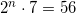 \small 2^{n}\cdot7=56