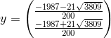 y=\begin{pmatrix} \frac{-1987-21\sqrt{3809}}{200}\\ \frac{-1987+21\sqrt{3809}}{200} \end{pmatrix}