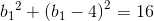{b_{1}}^{2}+\left ({b_{1}-4} \right )^{2}=16