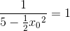 \frac{1}{5-\frac{1}{2}x{_{0}}^{2}}=1