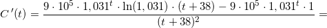 \small C{\, }'(t)=\frac{9\cdot 10^5\cdot 1,031^{t}\cdot \ln(1,031)\cdot (t+38)-9\cdot 10^5\cdot 1,031^t\cdot 1}{(t+38)^2}=
