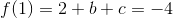 f(1)=2+b+c=-4