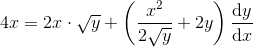 4x=2x\cdot \sqrt{y}+\left(\frac{x^2}{2\sqrt{y}}+2y\right) \frac{\mathrm{d} y}{\mathrm{d} x}
