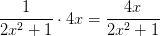 \frac{1}{2x^2+1}\cdot 4x=\frac{4x}{2x^2+1}