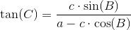 \tan(C)=\frac{c\cdot \sin(B)}{a-c\cdot \cos(B)}