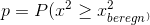 p=P(x^2\geq x^2_{_{beregn}^{}}^{})