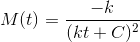 M(t) = \frac{-k}{(kt+C)^2}