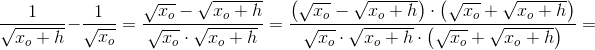 \frac{1}{\sqrt{x_o+h}}-\frac{1}{\sqrt{x_o}}=\frac{\sqrt{x_o}-\sqrt{x_o+h}}{\sqrt{x_o }\cdot\sqrt{x_o+h}}=\frac{\left (\sqrt{x_o}-\sqrt{x_o+h \right )\cdot \left (\sqrt{x_o}+\sqrt{x_o+h}} \right )}{\sqrt{x_o }\cdot\sqrt{x_o+h}\cdot \left (\sqrt{x_o}+\sqrt{x_o+h}\right)}=