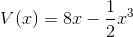 V(x)=8x-\frac{1}{2}x^3