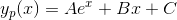 y_p(x)=Ae^x+Bx+C