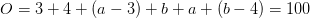 O=3+4+(a-3)+b+a+(b-4)=100