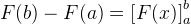 F(b)-F(a)=\left [ F(x) \right ]_{a}^{b}