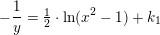\small -\frac{1}{y}=\tfrac{1}{2}\cdot \ln(x^2-1)+k_1