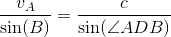 \frac{v_A}{\sin(B)}=\frac{c}{\sin(\angle ADB)}