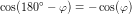 \small \cos(180^\circ-\varphi )=-\cos(\varphi )