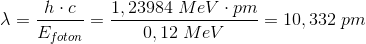\lambda =\frac{h\cdot c}{E_{foton}}=\frac{1,23984\; MeV\cdot pm}{0,12\; MeV}=10,332\; pm