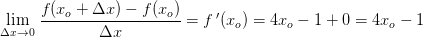 \underset{\Delta x \to 0}{\lim} \; \frac{f(x_o+\Delta x)-f(x_o)}{\Delta x}=f{\, }'(x_o)=4x_o-1+0=4x_o-1