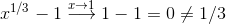 x ^{1/3}-1 \stackrel{x\rightarrow 1}\longrightarrow 1-1 = 0 \neq 1/3