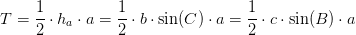 T=\frac{1}{2}\cdot h_a\cdot a=\frac{1}{2}\cdot b\cdot \sin(C)\cdot a=\frac{1}{2}\cdot c\cdot \sin(B)\cdot a