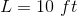 L=10 \ ft