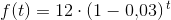 f(t)=12\cdot (1-0{,}03)^{\, t}