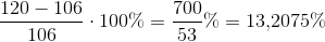 \frac{120-106}{106}\cdot 100\%=\frac{700}{53}\%=13{,}2075\%