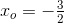 x_o=-\tfrac{3}{2}