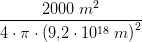 \frac{2000\; m^2}{4\cdot \pi \cdot \left (9{,}2\cdot 10^{18} \; m \right )^2}