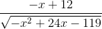 \frac{-x+12}{\sqrt{-x^2+24x-119}}