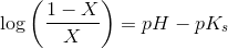 \log\left ( \frac{1-X}{X} \right )=pH-pK_s