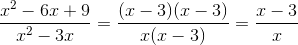 \frac{x^2-6x+9}{x^2-3x}=\frac{(x-3)(x-3)}{x(x-3)}=\frac{x-3}{x}
