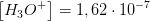 \left [ H_3O^+ \right ]=1,62\cdot 10^{-7}