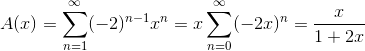 A(x)=\sum_{n=1}^{\infty}(-2)^{n-1}x^{n}=x\sum_{n=0}^{\infty}(-2x)^{n}=\frac{x}{1+2x}