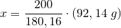 \small \small x=\frac{200}{180,16}\cdot \left ( 92,14\; g \right )