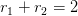 r_1+r_2=2
