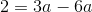 2=3a-6a