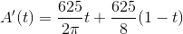 A'(t) = \frac{625}{2\pi} t + \frac{625}{8} (1-t)