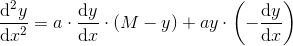 \frac{\mathrm{d^2}y }{\mathrm{d} x^2}=a\cdot \frac{\mathrm{d} y}{\mathrm{d} x}\cdot (M-y)+ay\cdot \left ( -\frac{\mathrm{d} y}{\mathrm{d} x} \right )