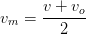v_m=\frac{v+v_o}{2}