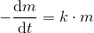 -\frac{\mathrm{d} m}{\mathrm{d} t}=k\cdot m