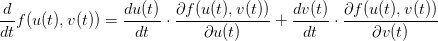 \frac{d}{dt}f(u(t),v(t)) = \frac{d u(t)}{dt} \cdot \frac{\partial f(u(t),v(t))}{\partial u(t)}+ \frac{d v(t)}{dt} \cdot \frac{\partial f(u(t),v(t))}{\partial v(t)}