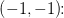 \left ( -1,-1 \right )\! \! :