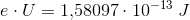 e\cdot U=1{,}58097\cdot 10^{-13}\; J