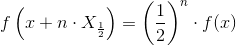f\left(x+n\cdot X_{\frac{1}{2}}\right)=\left ( \frac{1}{2} \right )^n\cdot f(x)