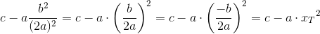 c-a\frac{b^2}{(2a)^2}=c-a\cdot \left ( \frac{b}{2a} \right )^2=c-a\cdot \left ( \frac{-b}{2a} \right )^2=c-a\cdot x{_{T}}^{2}