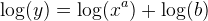 \log(y)=\log(x^a)+\log( b)