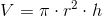 V=\pi \cdot r^2\cdot h