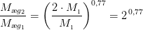 \frac{M_{\ae g_2}}{M_{\ae g_1}}= \left ( \frac{2\cdot M_{\fugl_1}}{M_{\fugl_1}} \right )^{0,77}=2 ^{\, 0,77}